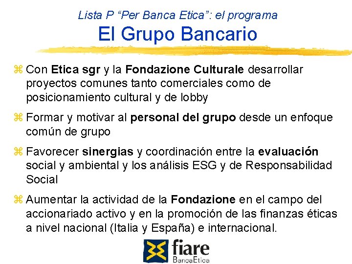 Lista P “Per Banca Etica”: el programa El Grupo Bancario Con Etica sgr y