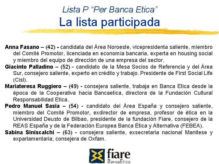 Lista P “Per Banca Etica” La lista participada Anna Fasano – (42) - candidata