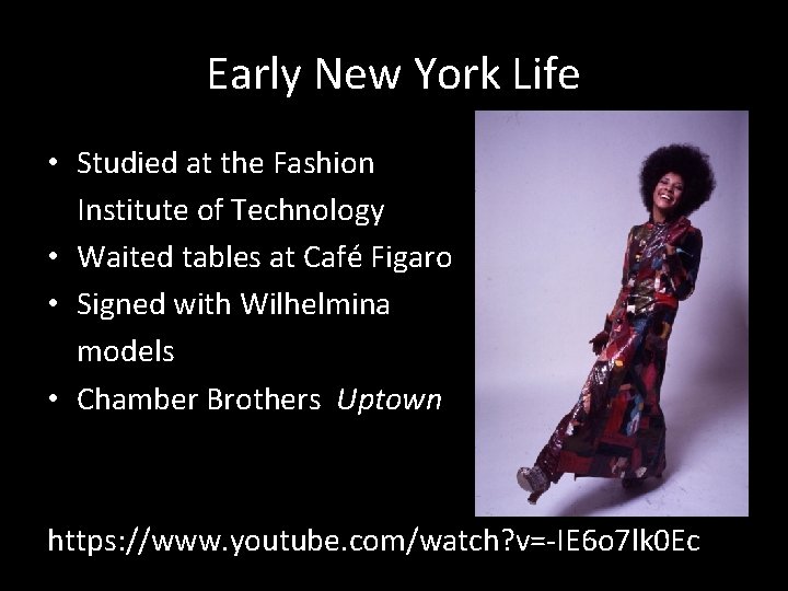 Early New York Life • Studied at the Fashion Institute of Technology • Waited