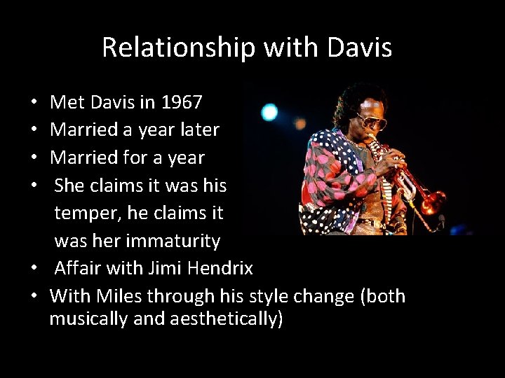 Relationship with Davis Met Davis in 1967 Married a year later Married for a