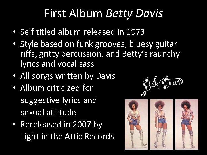 First Album Betty Davis • Self titled album released in 1973 • Style based