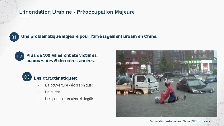 L‘inondation Urabine - Préoccupation Majeure 01 Une problématique majeure pour l’aménagement urbain en Chine.