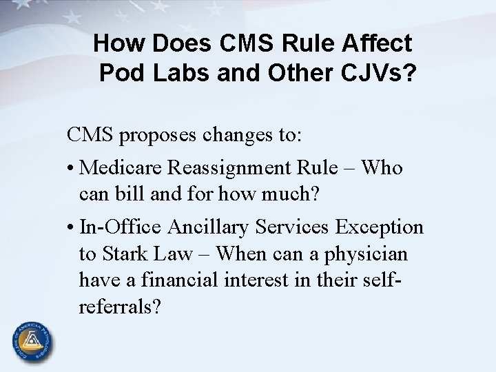 How Does CMS Rule Affect Pod Labs and Other CJVs? CMS proposes changes to: