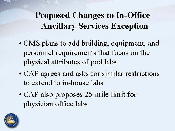 Proposed Changes to In-Office Ancillary Services Exception • CMS plans to add building, equipment,