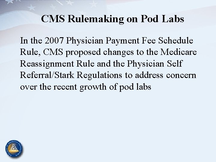 CMS Rulemaking on Pod Labs In the 2007 Physician Payment Fee Schedule Rule, CMS