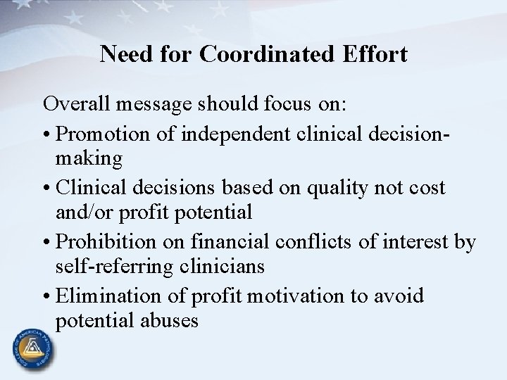 Need for Coordinated Effort Overall message should focus on: • Promotion of independent clinical