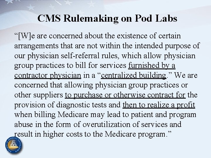 CMS Rulemaking on Pod Labs “[W]e are concerned about the existence of certain arrangements