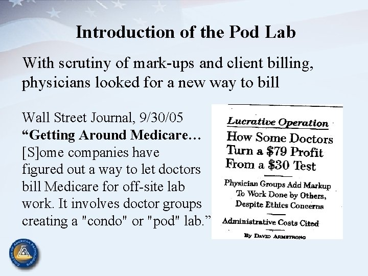 Introduction of the Pod Lab With scrutiny of mark-ups and client billing, physicians looked