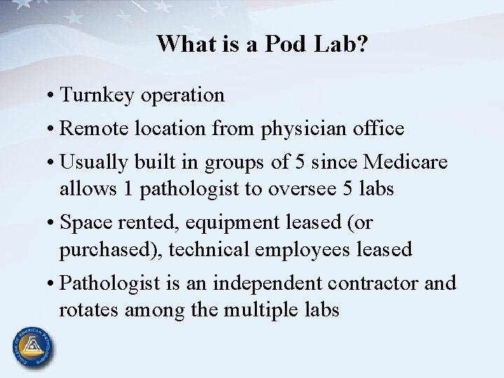 What is a Pod Lab? • Turnkey operation • Remote location from physician office