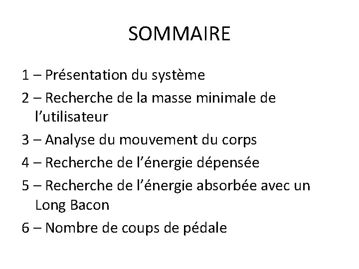 SOMMAIRE 1 – Présentation du système 2 – Recherche de la masse minimale de