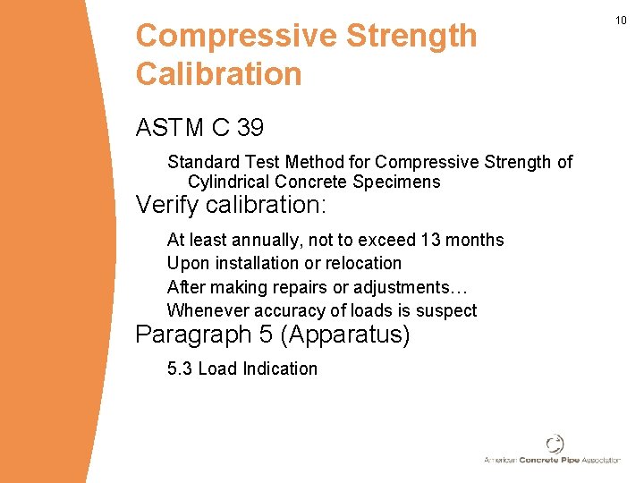 Compressive Strength Calibration ASTM C 39 Standard Test Method for Compressive Strength of Cylindrical
