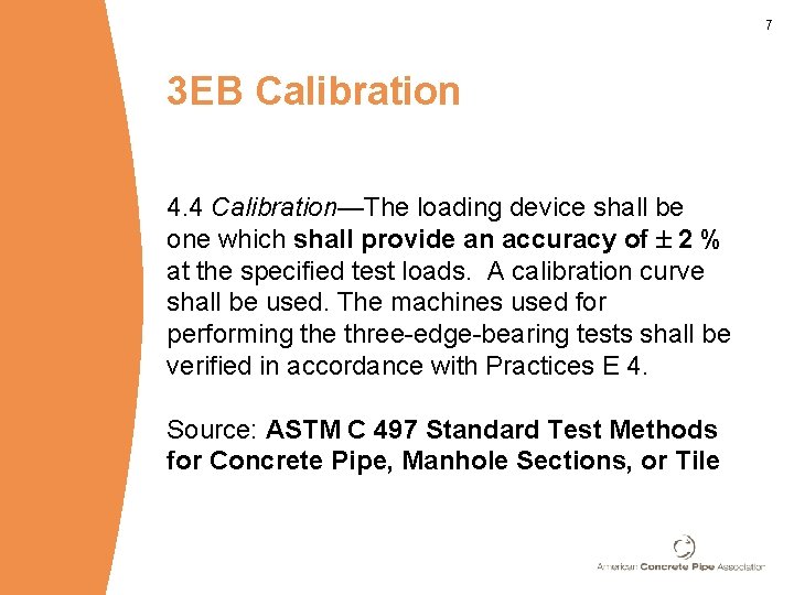 7 3 EB Calibration 4. 4 Calibration—The loading device shall be one which shall
