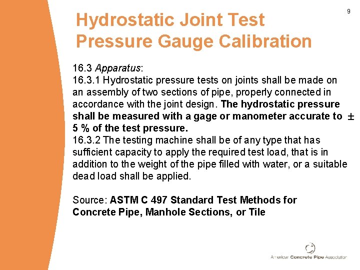 Hydrostatic Joint Test Pressure Gauge Calibration 9 16. 3 Apparatus: 16. 3. 1 Hydrostatic