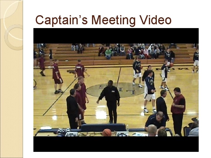 Captain’s Meeting Video 