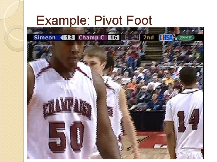 Example: Pivot Foot 