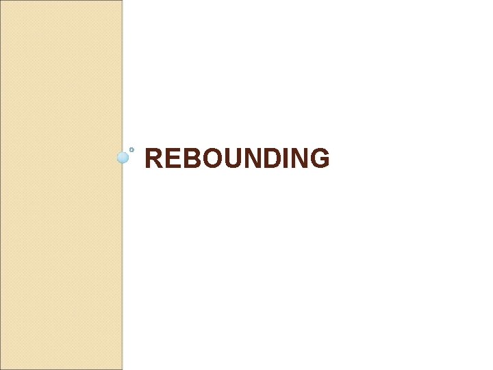 REBOUNDING 