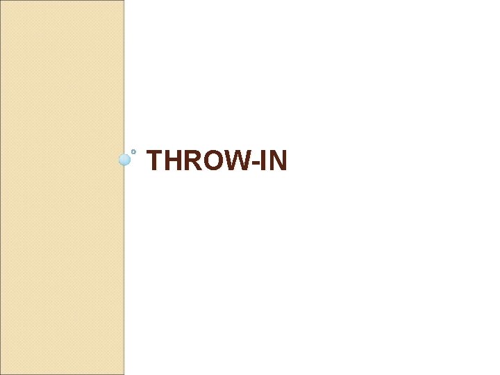 THROW-IN 