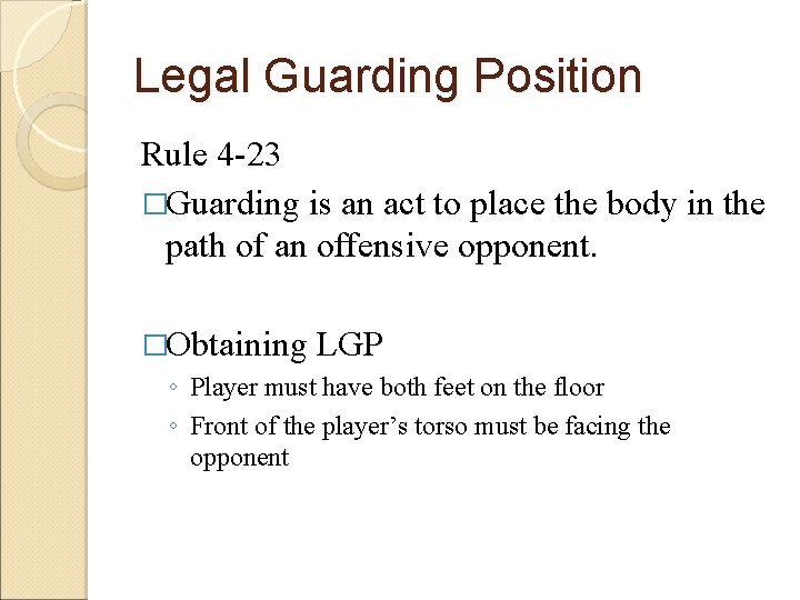 Legal Guarding Position Rule 4 -23 �Guarding is an act to place the body