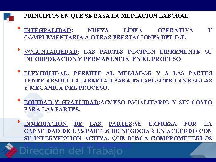 RELACIONES LABORALES RELACI PRINCIPIOS EN QUE SE BASA LA MEDIACIÓN LABORAL h INTEGRALIDAD: NUEVA