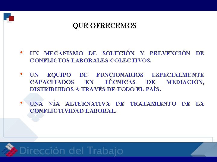 RELACIONES LABORALES RELACI QUÉ OFRECEMOS h UN MECANISMO DE SOLUCIÓN Y PREVENCIÓN DE CONFLICTOS