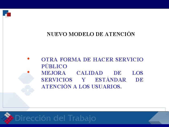 RELACIONES LABORALES RELACI NUEVO MODELO DE ATENCIÓN h h OTRA FORMA DE HACER SERVICIO