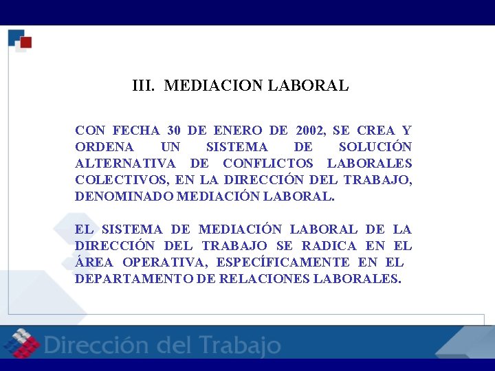 RELACIONES LABORALES RELACI III. MEDIACION LABORAL CON FECHA 30 DE ENERO DE 2002, SE