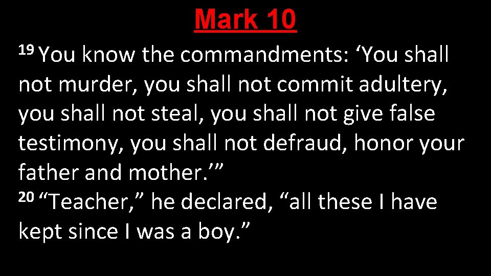 Mark 10 19 You know the commandments: ‘You shall not murder, you shall not