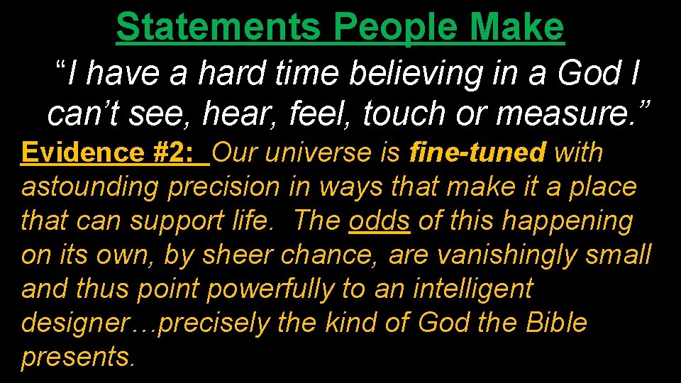 Statements People Make “I have a hard time believing in a God I can’t