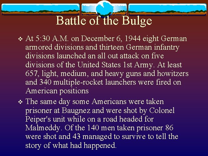 Battle of the Bulge At 5: 30 A. M. on December 6, 1944 eight