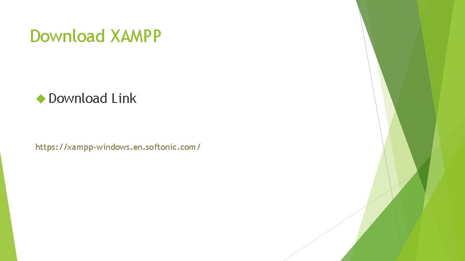 Download XAMPP Download Link https: //xampp-windows. en. softonic. com/ 