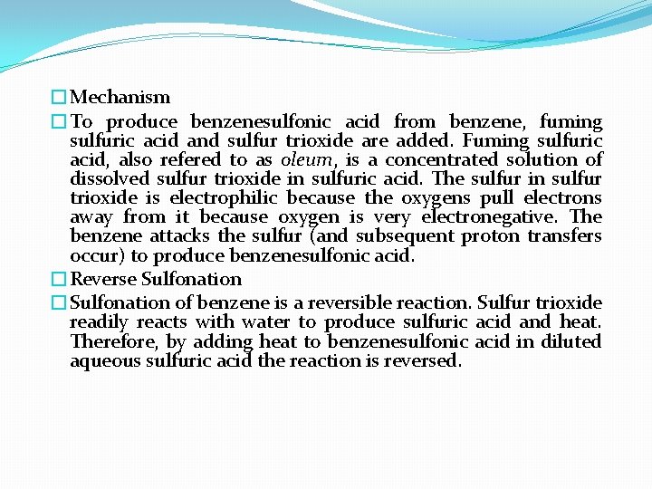 �Mechanism �To produce benzenesulfonic acid from benzene, fuming sulfuric acid and sulfur trioxide are