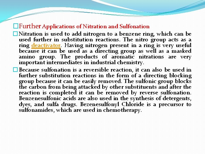 �Further Applications of Nitration and Sulfonation � Nitration is used to add nitrogen to