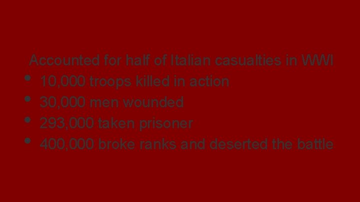 Impact of Isonzo on Italy Accounted for half of Italian casualties in WWI 10,