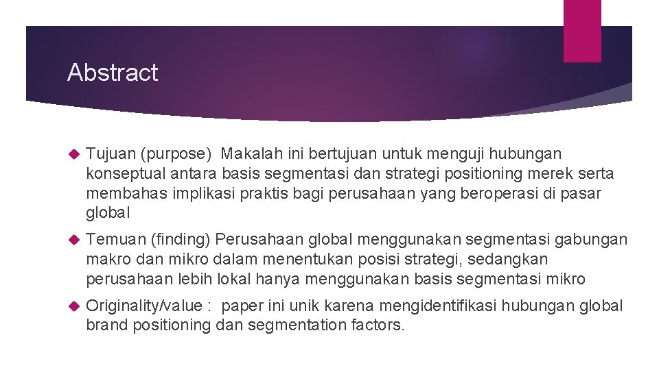 Abstract Tujuan (purpose) Makalah ini bertujuan untuk menguji hubungan konseptual antara basis segmentasi dan