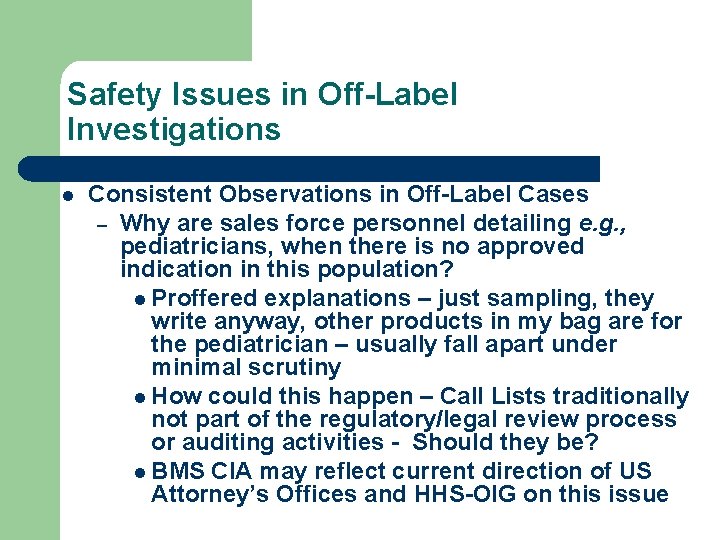 Safety Issues in Off-Label Investigations l Consistent Observations in Off-Label Cases – Why are