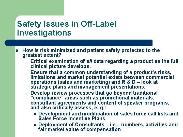 Safety Issues in Off-Label Investigations l How is risk minimized and patient safety protected