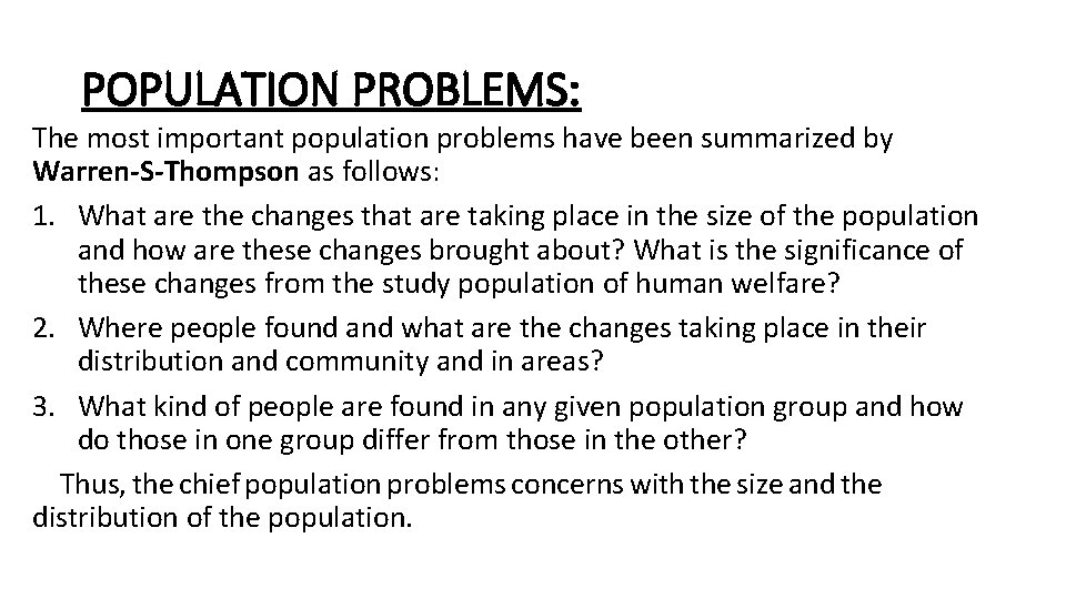 POPULATION PROBLEMS: The most important population problems have been summarized by Warren-S-Thompson as follows: