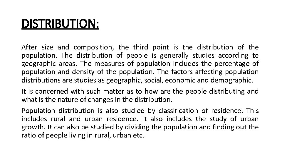 DISTRIBUTION: After size and composition, the third point is the distribution of the population.