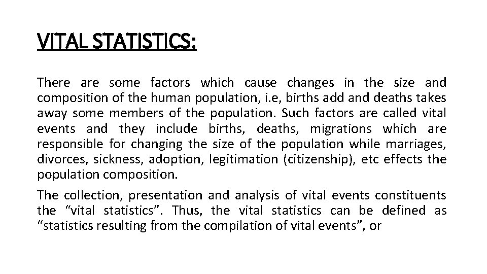 VITAL STATISTICS: There are some factors which cause changes in the size and composition