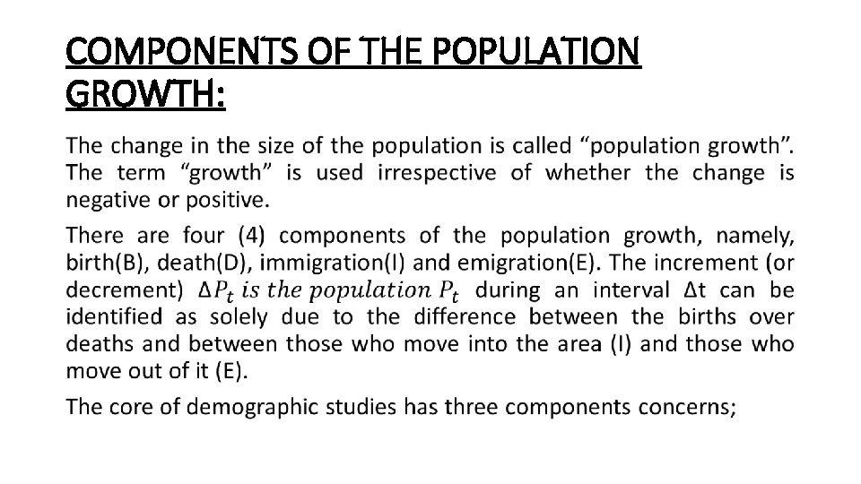 COMPONENTS OF THE POPULATION GROWTH: • 