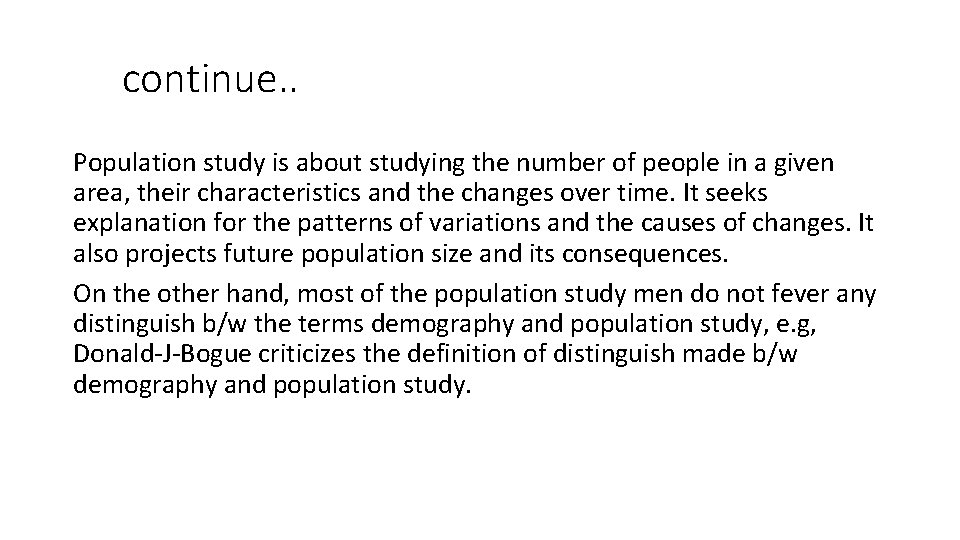 continue. . Population study is about studying the number of people in a given