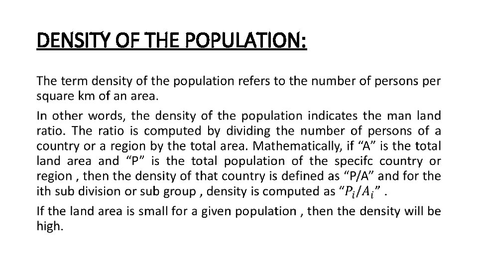 DENSITY OF THE POPULATION: • 