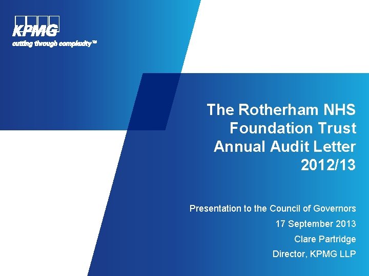 The Rotherham NHS Foundation Trust Annual Audit Letter 2012/13 Presentation to the Council of