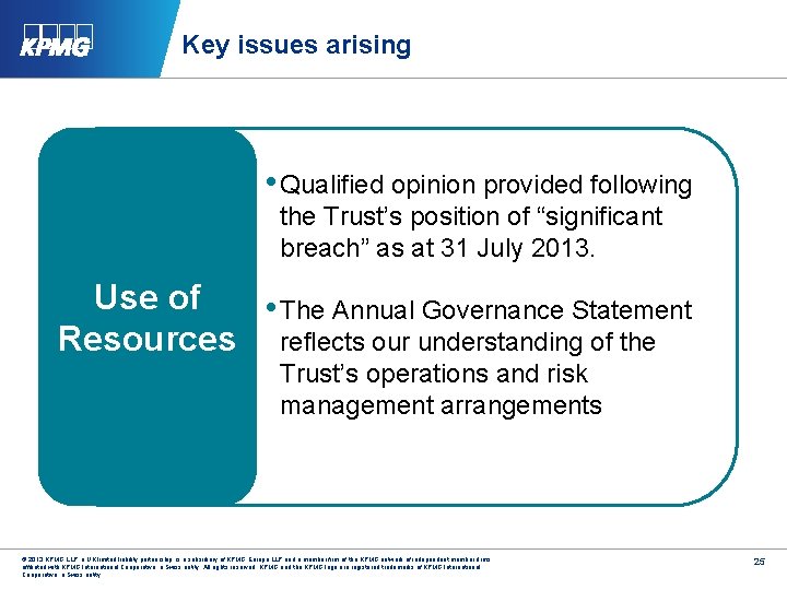 Key issues arising • Qualified opinion provided following the Trust’s position of “significant breach”