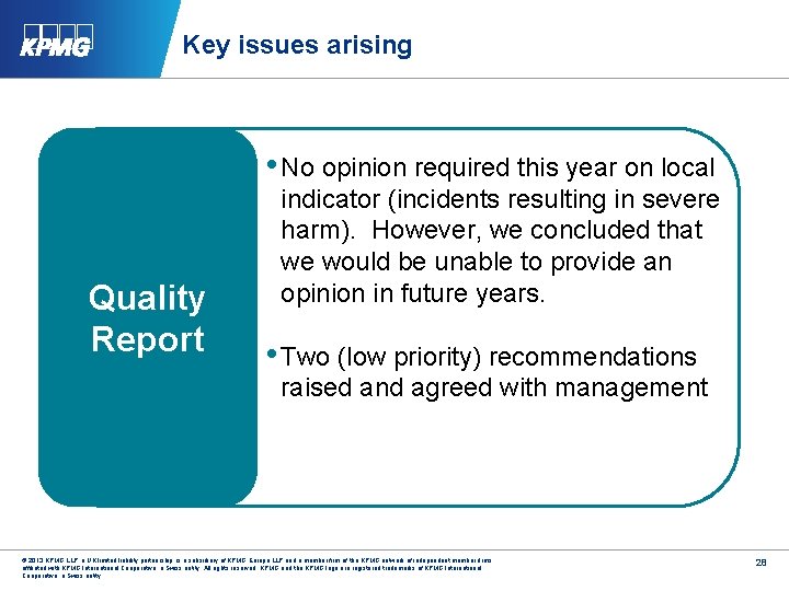 Key issues arising • No opinion required this year on local Quality Report indicator