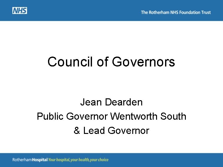 Council of Governors Jean Dearden Public Governor Wentworth South & Lead Governor 