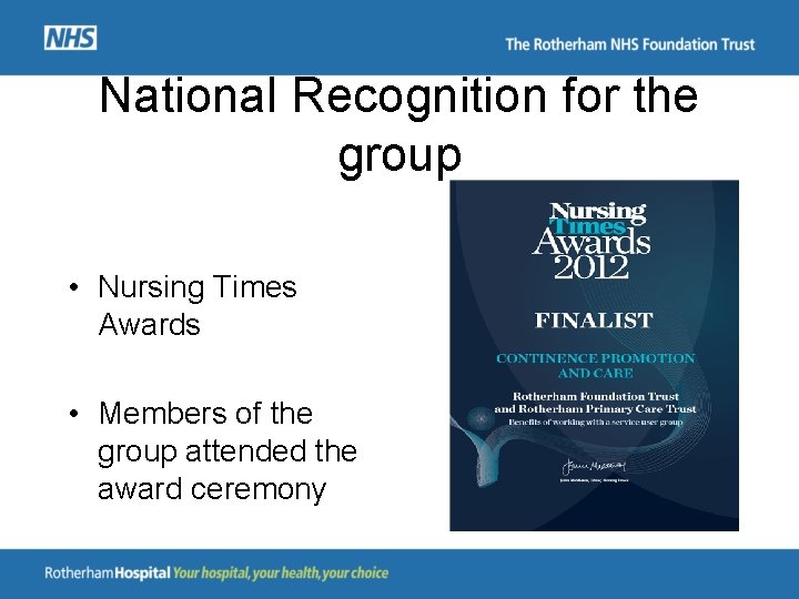 National Recognition for the group • Nursing Times Awards • Members of the group