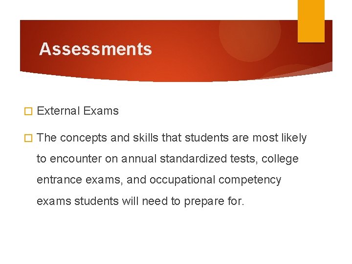 Assessments � External Exams � The concepts and skills that students are most likely