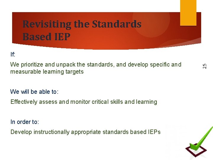 Revisiting the Standards Based IEP We prioritize and unpack the standards, and develop specific