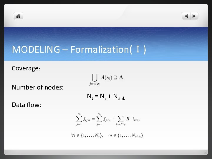 MODELING – Formalization(I) Coverage: Number of nodes: Data flow: Nt = Ns + Nsink MODELING – Formalization(I) Coverage: Number of nodes: Data flow: Nt = Ns + Nsink
